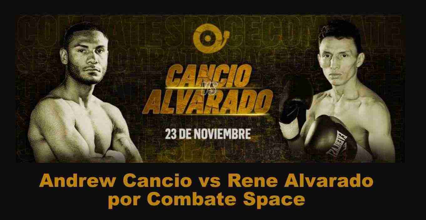 Andrew Cancio vs Rene Alvarado, este Sábado en VIVO por Combate Space