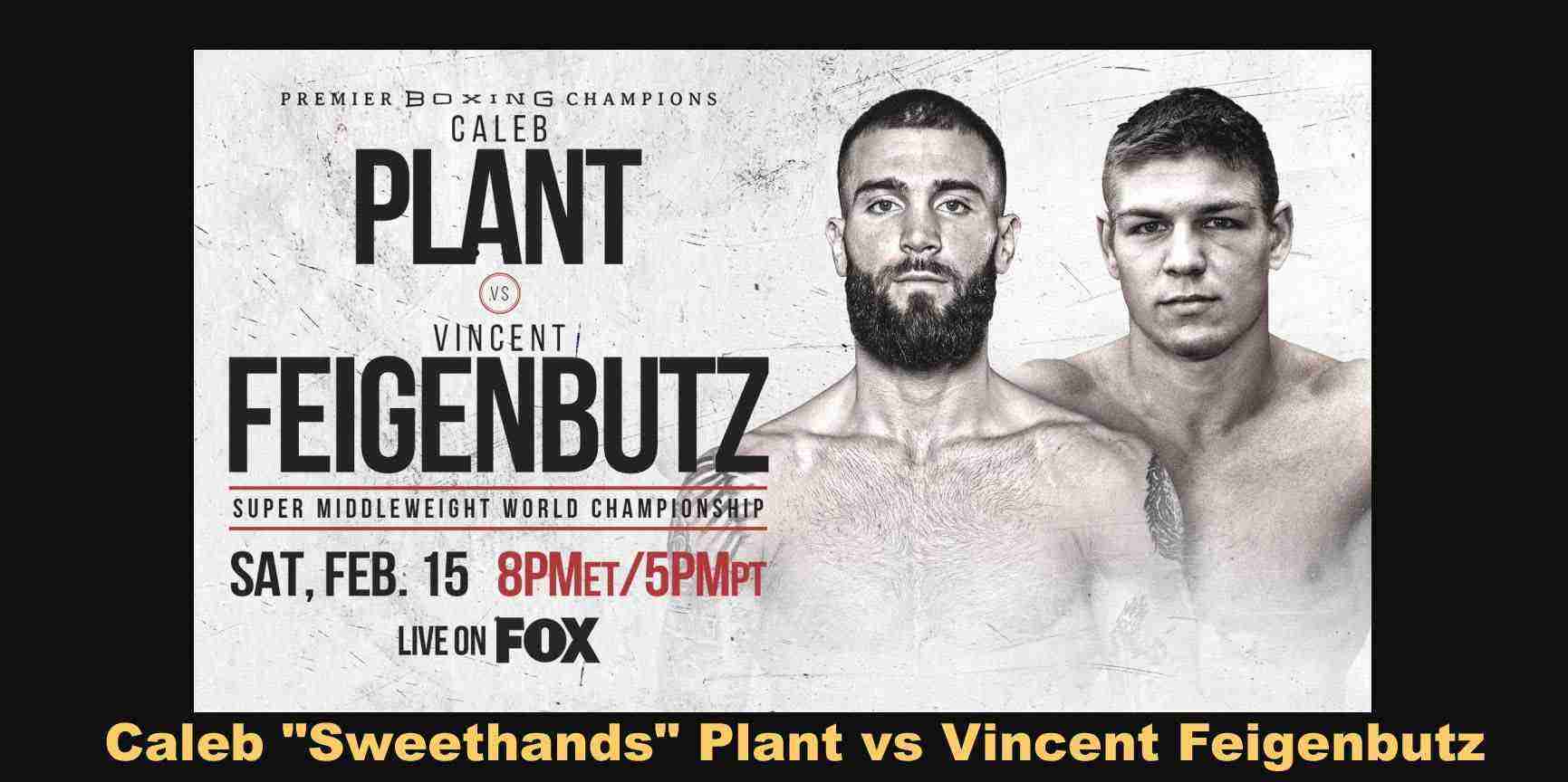 Caleb "Sweethands" Plant vs Vincent Feigenbutz este Sábado 15 de Febrero