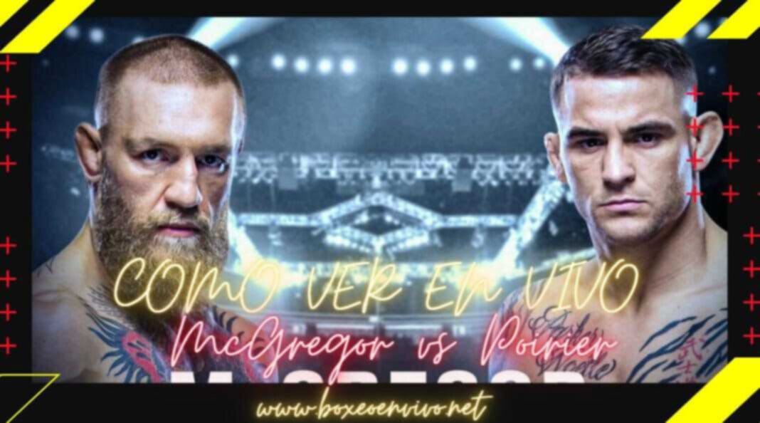 Como ver la pelea McGregor vs Poirier  3 en Vivo hoy 10 de Juio