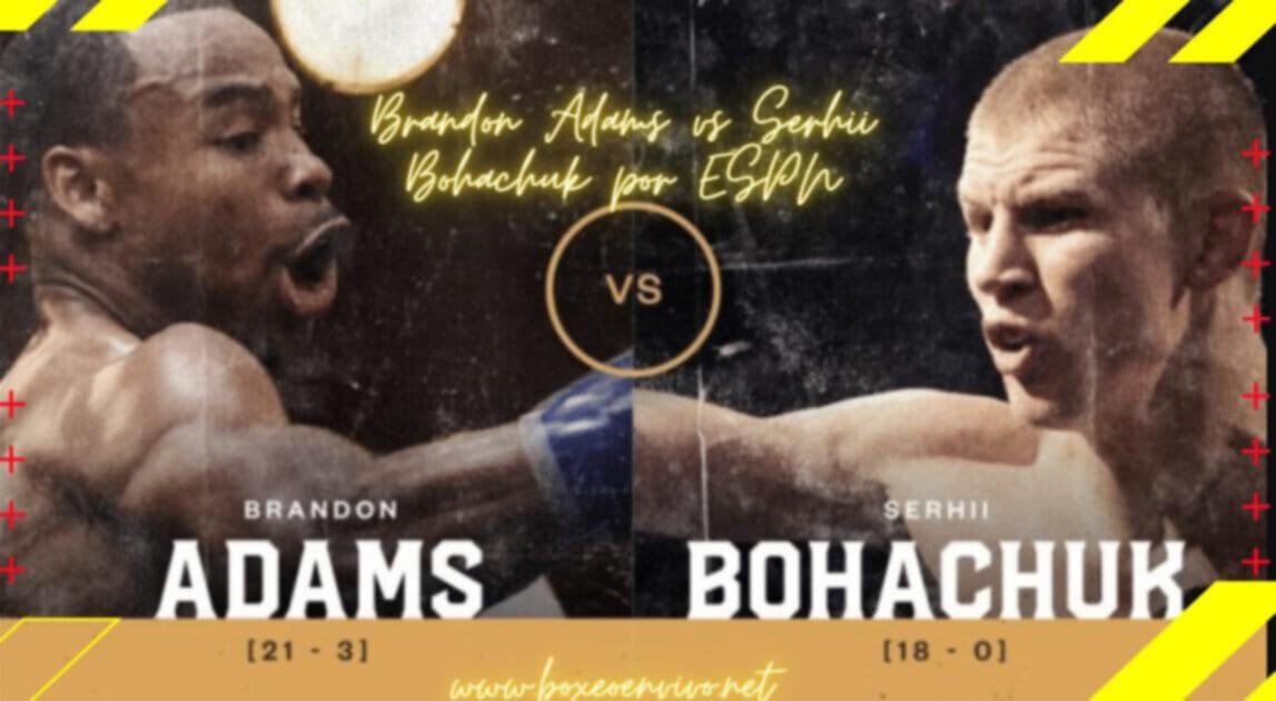 Brandon Adams vs Serhii Bohachuk en Vivo por  ESPN KNOCKOUT