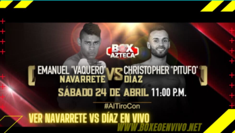 Emanuel El Vaquero Navarrete vs Pitufo Díaz en Vivo por Box Azteca