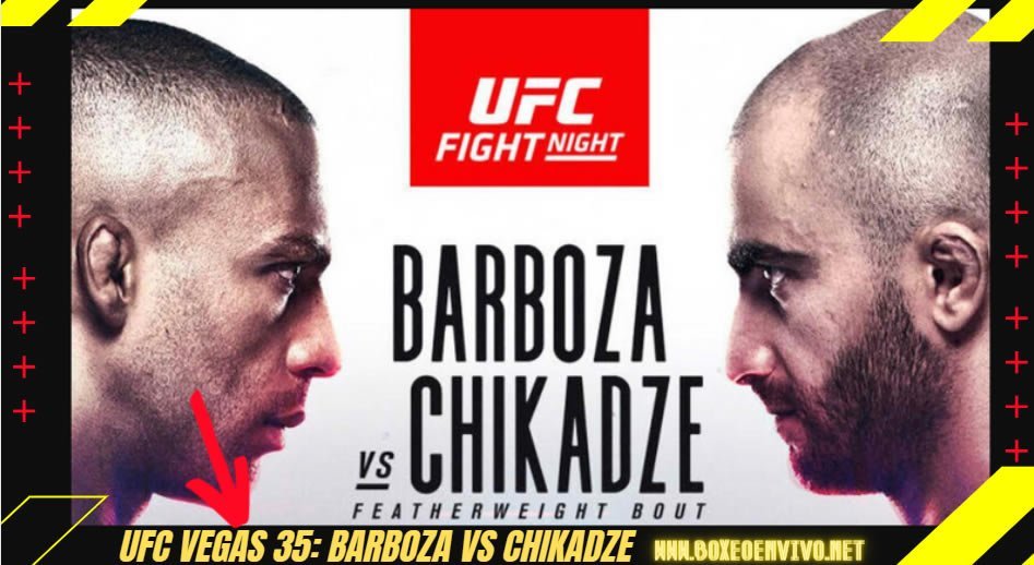 UFC Vegas 35: Barboza vs Chikadze, Horario y Ver en Vivo