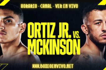 Ortiz Jr vs McKinson, Horario, Canal, Ver en Vivo