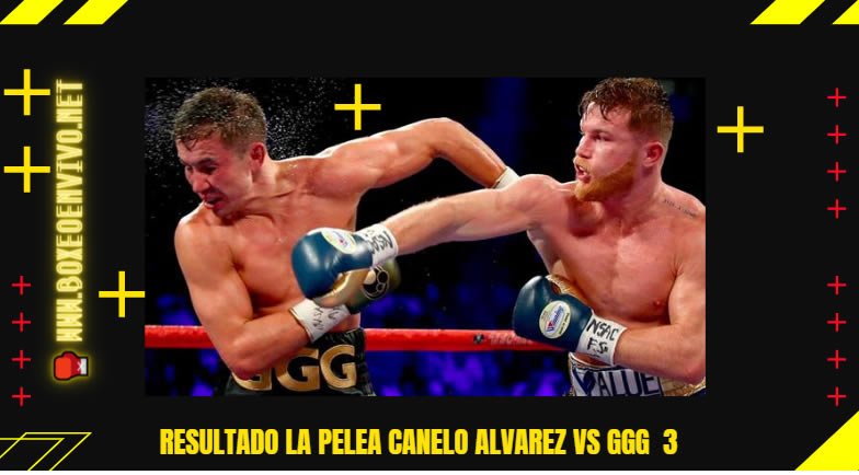 Resultado la pelea Canelo Alvarez vs GGG Gennady  Golovkin 3