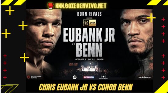 Chris Eubank Jr vs Conor Benn: Horario y Ver en Vivo