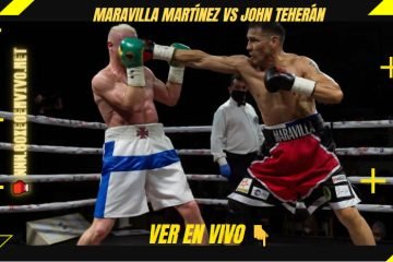 Ver Maravilla Martínez vs John Teherán en Vivo y en Directo Online