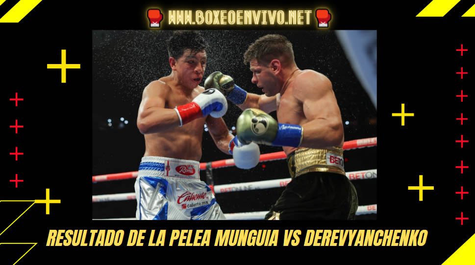 Resultado de la pelea Jaime Munguia vs Sergiy Derevyanchenko